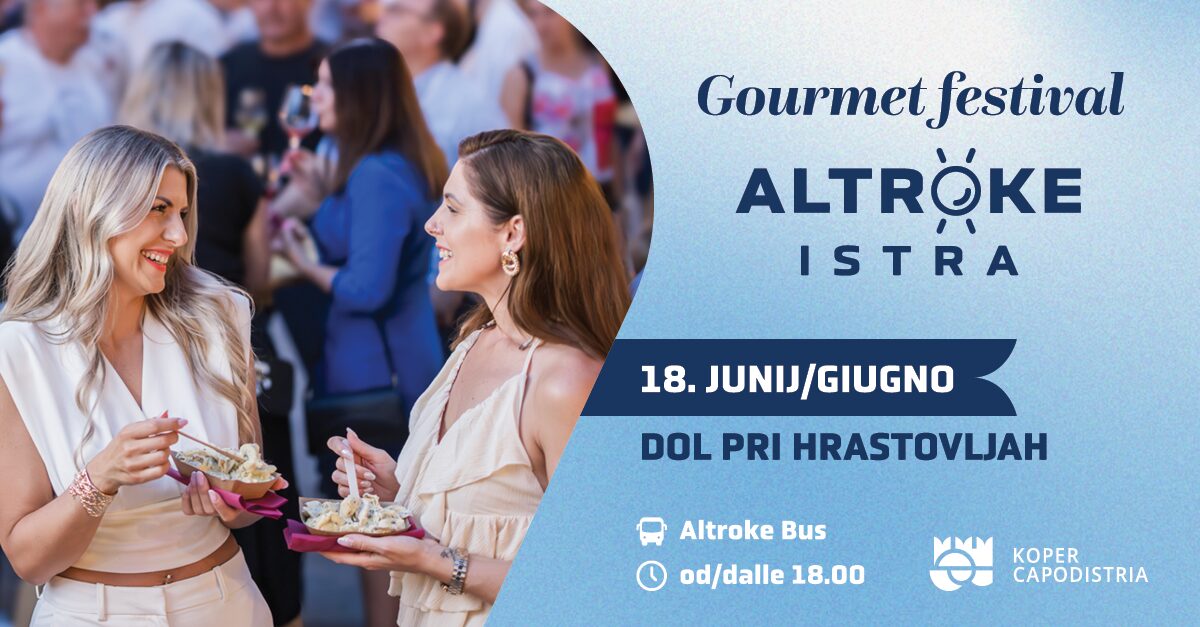 Altroke Istra Gourmet Festival odpira poletno sezono v Dolu pri Hrastovljah